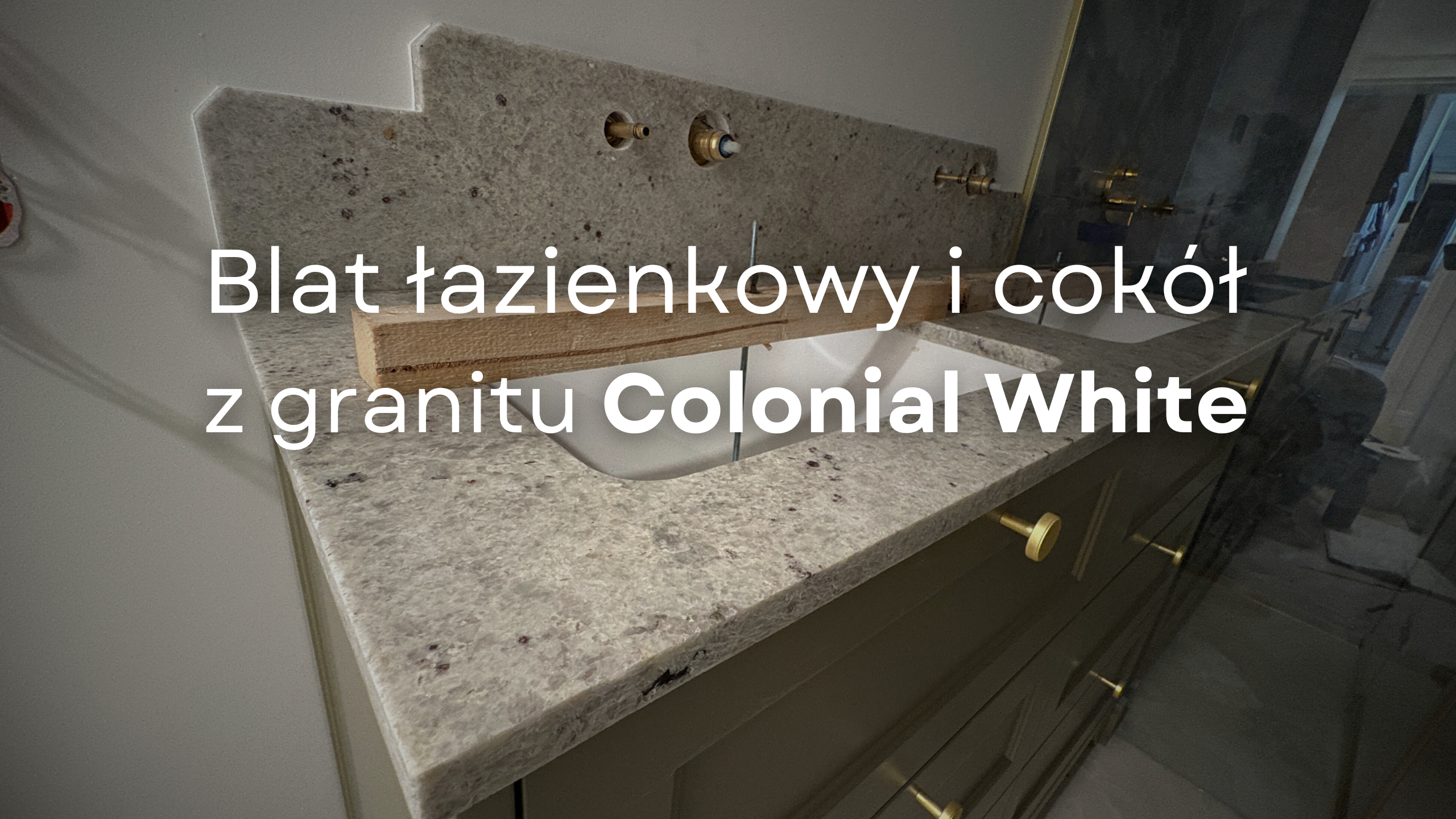 blat lazienkowy i cokol z granitu Colonial White