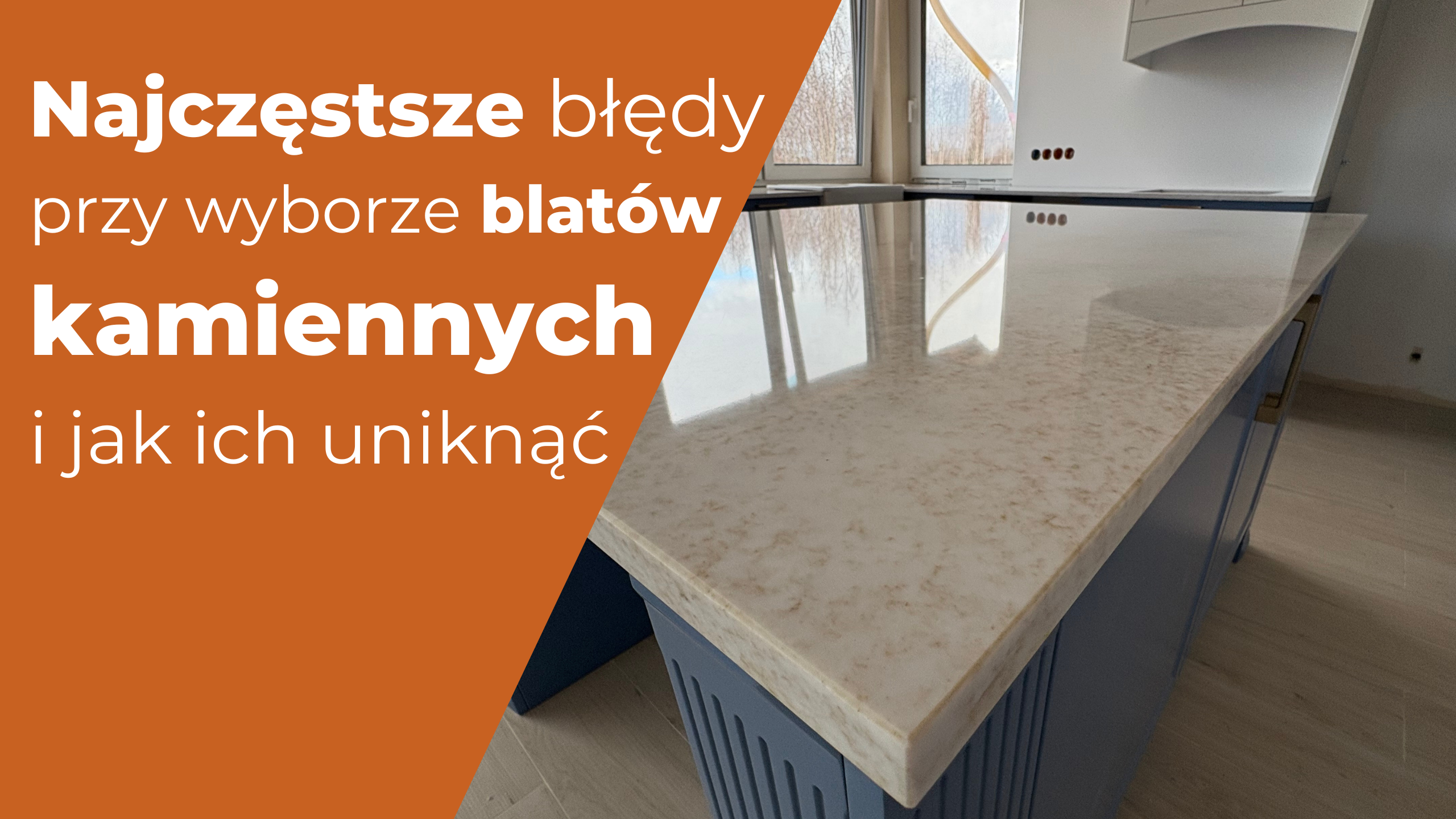 najczęstsze błędy przy wyborze blatów kamiennych