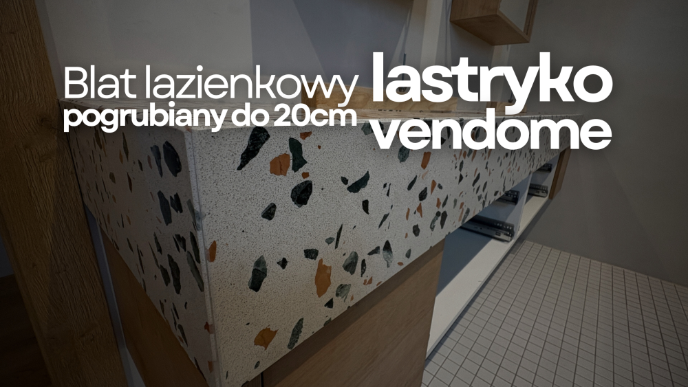 Pogrubiany blat łazienkowy z lastryko Vendome