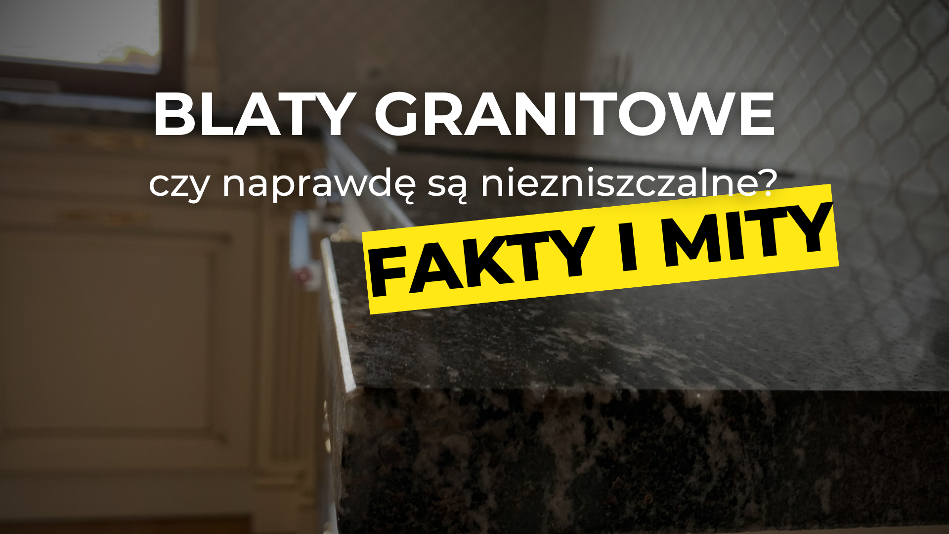 Blaty granitowe - czy naprawdę są niezniszczalne? Fakty i mity