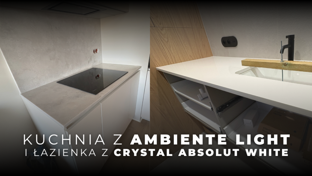 kuchnia z Ambiente Light i łazienka z Crystal Absolut White