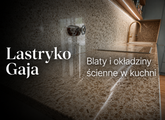 Kuchnia wykończona blatami i okładzinami ściennymi z lastryko Gaja
